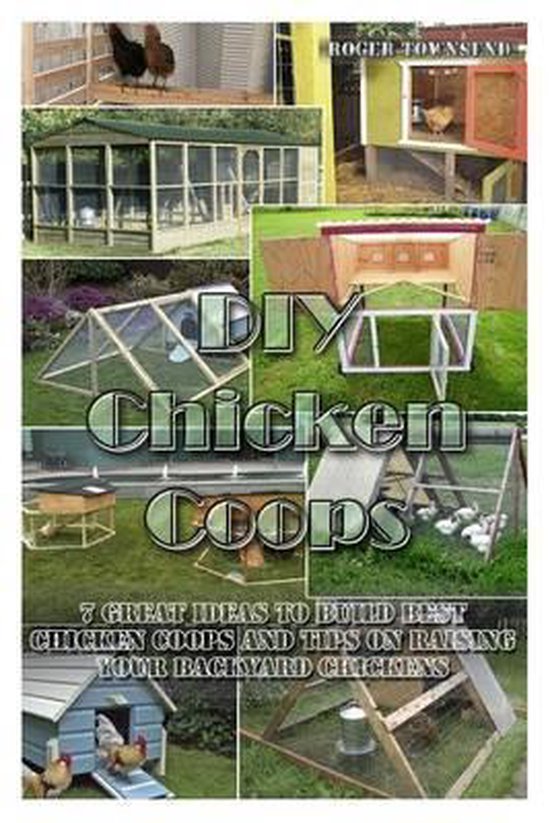 Diy Chicken Coops, Roger Townsend 9781523365333 Boeken