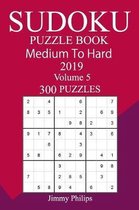 300 Medium to Hard Sudoku Puzzle Book 2019