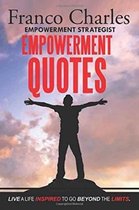 FRANCO CHARLES EMPOWERMENT STRATEGIST EMPOWERMENT QUOTES Live A Life Inspired To Go Beyond The Limits