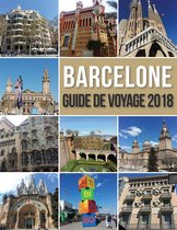 Barcelone Guide de Voyage 2018