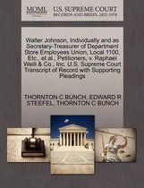 Walter Johnson, Individually and as Secretary-Treasurer of Department Store Employees Union, Local 1100, Etc., et al., Petitioners, V. Raphael Weill & Co., Inc. U.S. Supreme Court Transcript 