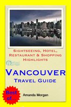 Vancouver, BC (Canada) Travel Guide - Sightseeing, Hotel, Restaurant & Shopping Highlights (Illustrated)