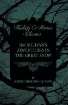 Jim Sulivan's Adventures in the Great Snow