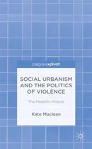 Social Urbanism and the Politics of Violence