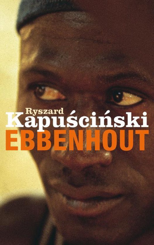 Cover van het boek 'Ebbenhout' van Ryszard Kapuscinski