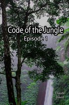 Code of the Jungle: Episode 1