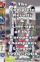 The Complete Results and Line-ups of the European Champions League 1991-2004