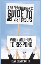 A PR Practitioner's Guide to Activist Groups