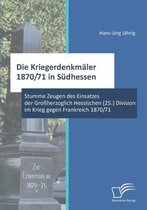 Die Kriegerdenkmaler 1870/71 in Sudhessen