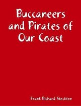 Buccaneers and Pirates of Our Coast