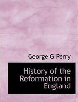 History of the Reformation in England