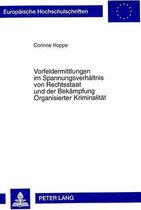 Vorfeldermittlungen im Spannungsverhältnis von Rechtsstaat und der Bekämpfung Organisierter Kriminalität