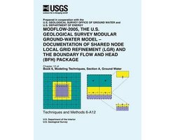 Modflow-2005, The U.S. Geological Survey Modular Ground-Water Model-Documentation of Shared Node Local Grid Refinement (LGR) and the Boundary Flow and Head (BFH) Package
