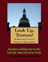 A Walking Tour of Trenton, New Jersey