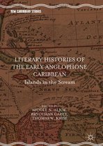New Caribbean Studies - Literary Histories of the Early Anglophone Caribbean