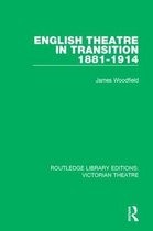 Routledge Library Editions: Victorian Theatre- English Theatre in Transition 1881-1914