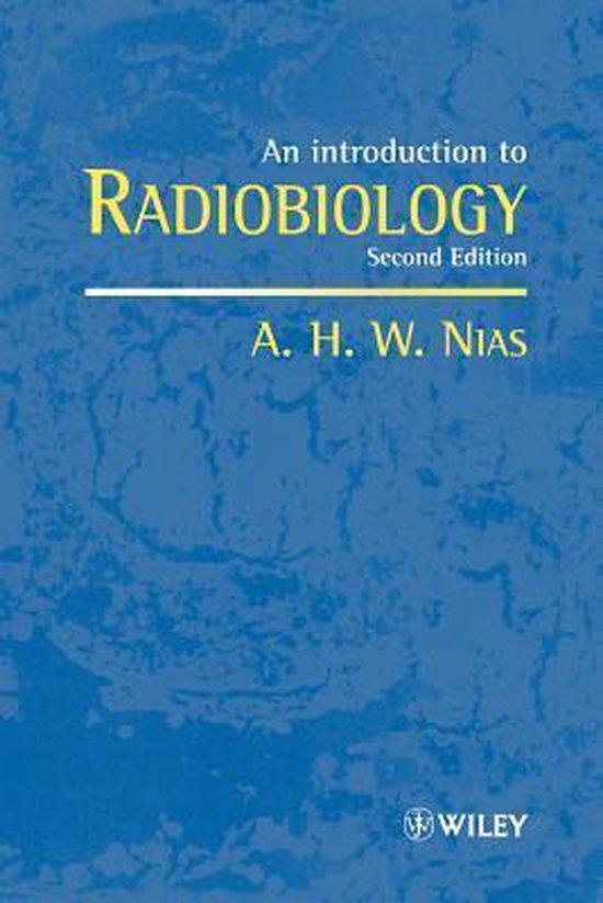 Introduction To Radiobiology An Introduction To Radiobiology, A. H. W. Nias | 9780471975908 | Boeken ...