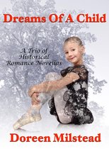 Dreams of A Child: A Trio of Historical Romance Novellas