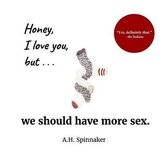 Honey, I Love You, But We Should Have More Sex