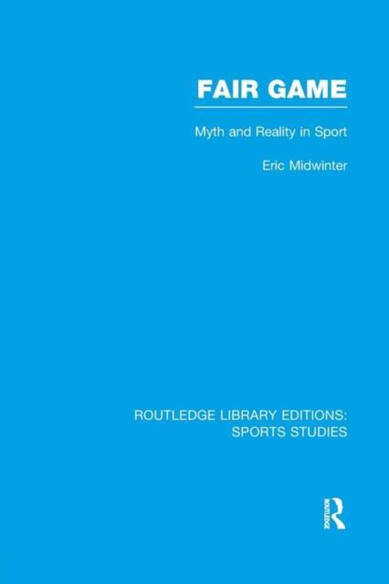 Fair Game (RLE Sports Studies) 9781138969490 Eric Midwinter