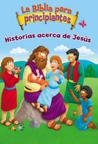 La Biblia Para Principiantes - Historias Acerca de Jesus