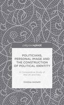 Politicians, Personal Image And The Construction Of Politica