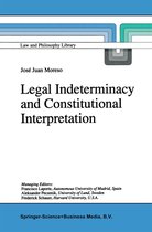 Law and Philosophy Library 37 - Legal Indeterminacy and Constitutional Interpretation