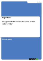 Background of Geoffrey Chaucer´s 'The Miller´s Tale'