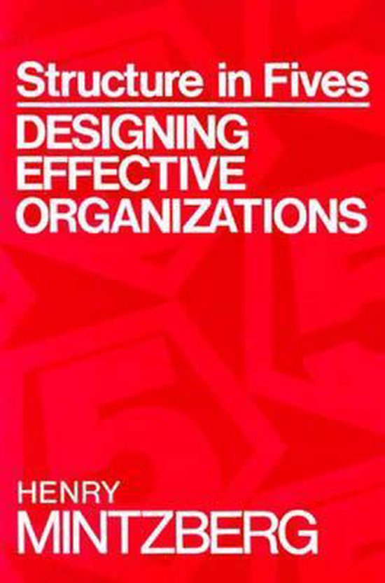 Structure in fives designing effective organizations 9780138541910