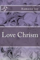 Love Chrism