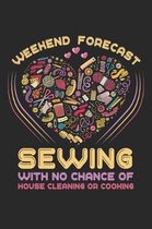 Weekend Forecast Sewing With No Chance Of House Cleaning Or Cooking