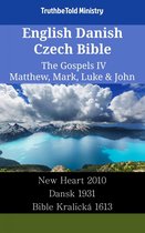 Parallel Bible Halseth English 2411 - English Danish Czech Bible - The Gospels IV - Matthew, Mark, Luke & John