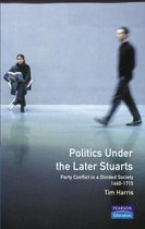 Politics Under The Later Stuarts
