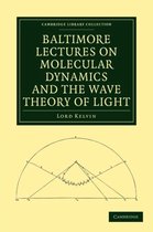 Cambridge Library Collection - Physical Sciences- Baltimore Lectures on Molecular Dynamics and the Wave Theory of Light