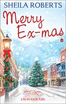 Merry Ex-Mas (Life in Icicle Falls - Book 2)