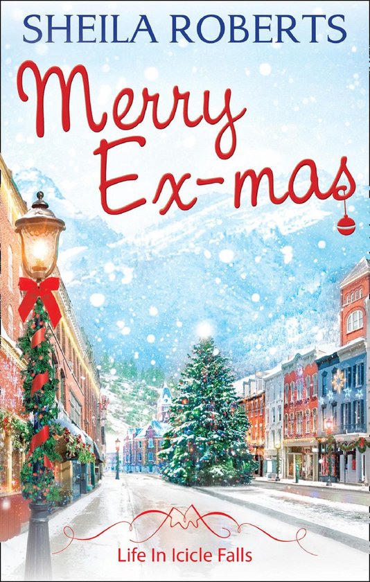 Merry Ex-Mas (Life in Icicle Falls - Book 2) (ebook), Sheila Roberts | 9781472054715 |... | bol.com