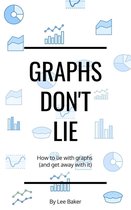 Bite-Size Stats 2 - Graphs Don’t Lie