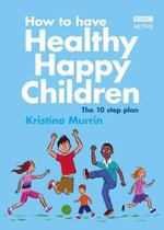 How to Have Healthy Happy Children