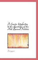 A Concise Introduction to the Knowledge of the Most Eminent Painters