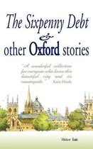 The Sixpenny Debt And Other Oxford Stories