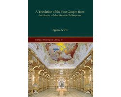 A Translation of the Four Gospels from the Syriac of the Sinaitic Palimpsest