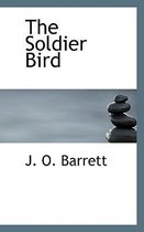 The Soldier Bird