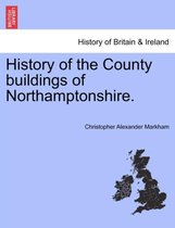 History of the County Buildings of Northamptonshire.