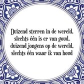 Tegeltje met Spreuk (Tegeltjeswijsheid): Duizend sterren in de wereld, slechts ��n is er van goud, duizend jongens op de wereld, slechts ��n waar ik van houd + Kado verpakking & Pl