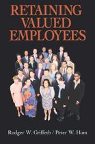 Advanced Topics in Organizational Behavior series- Retaining Valued Employees