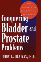 Conquering Bladder And Prostate Problems