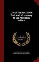 Life of the REV. David Brainerd, Missionary to the American Indians