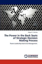 The Power in the Back Seats of Strategic Decision Making Process