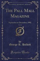 The Pall Mall Magazine, Vol. 28