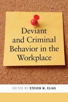 Psychology and Crime 5 - Deviant and Criminal Behavior in the Workplace